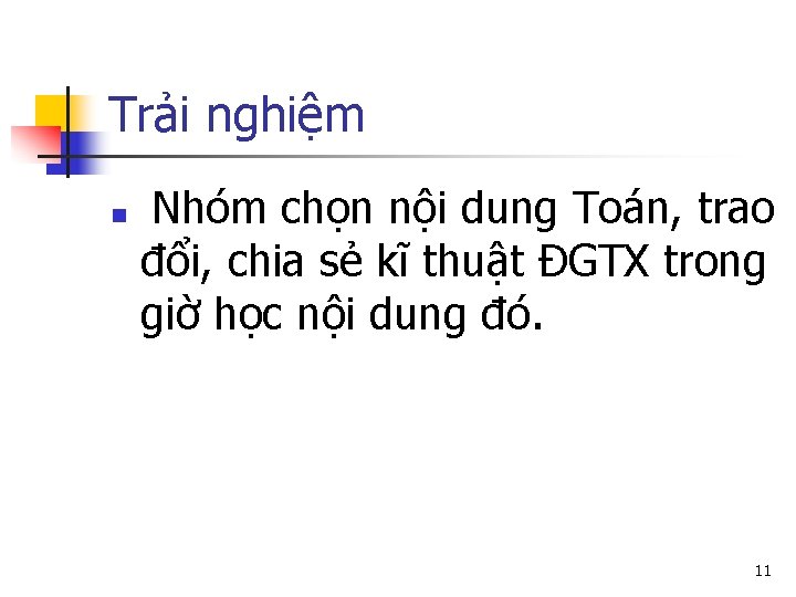 Trải nghiệm n Nhóm chọn nội dung Toán, trao đổi, chia sẻ kĩ thuật