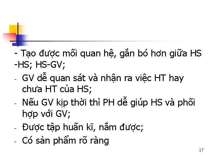 - Tạo được mối quan hệ, gắn bó hơn giữa HS -HS; HS-GV; -