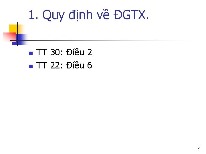 1. Quy định về ĐGTX. n n TT 30: Điều 2 TT 22: Điều