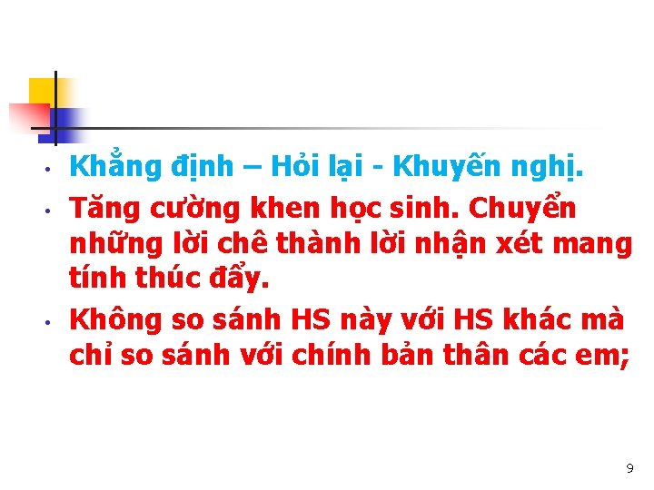  • • • Khẳng định – Hỏi lại - Khuyến nghị. Tăng cường