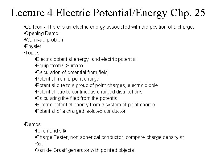 Lecture 4 Electric Potential/Energy Chp. 25 • Cartoon - There is an electric energy