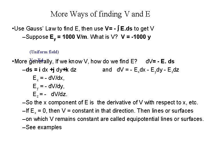 More Ways of finding V and E • Use Gauss’ Law to find E,