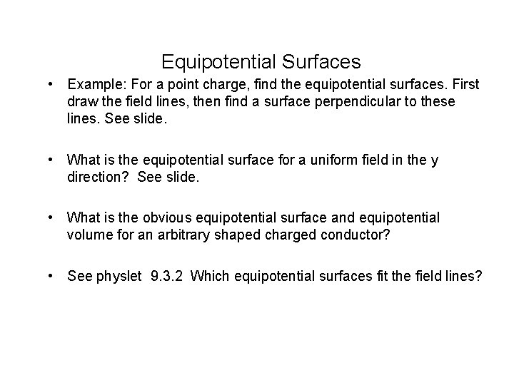 Equipotential Surfaces • Example: For a point charge, find the equipotential surfaces. First draw