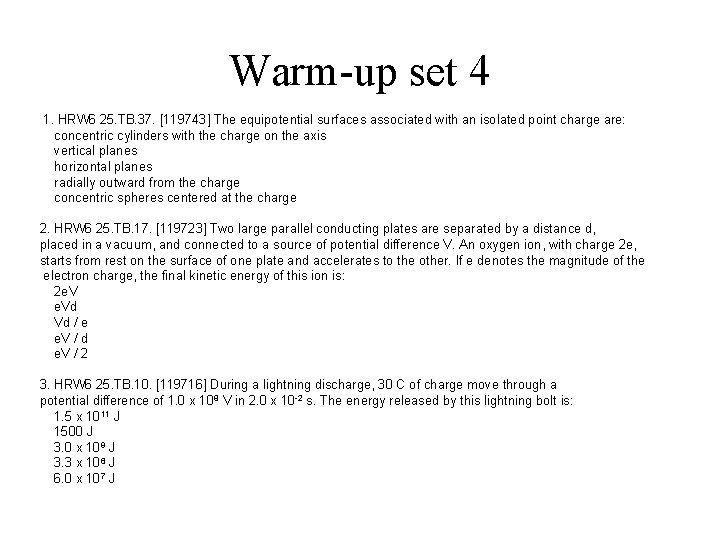 Warm-up set 4 1. HRW 6 25. TB. 37. [119743] The equipotential surfaces associated