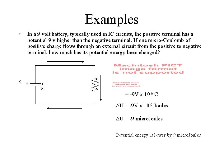 Examples • In a 9 volt battery, typically used in IC circuits, the positive