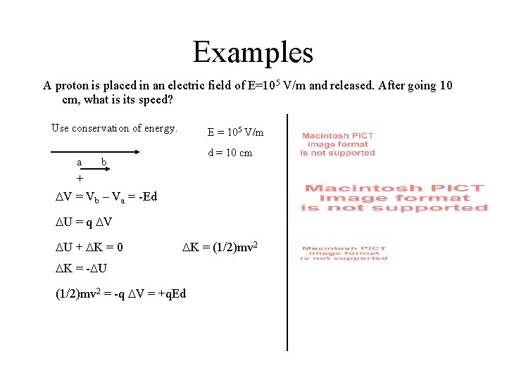 Examples A proton is placed in an electric field of E=105 V/m and released.