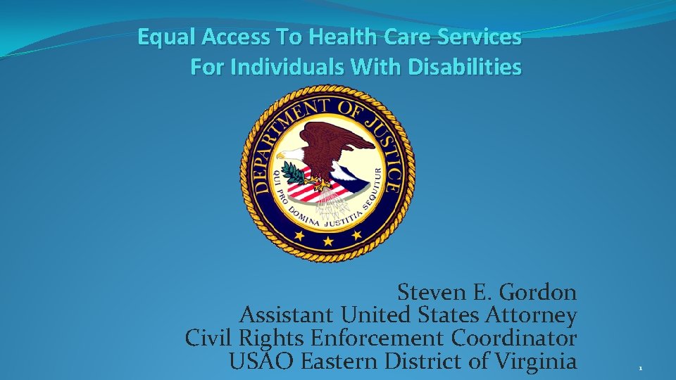 Equal Access To Health Care Services For Individuals With Disabilities Steven E. Gordon Assistant
