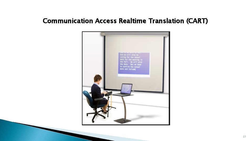 Communication Access Realtime Translation (CART) 21 