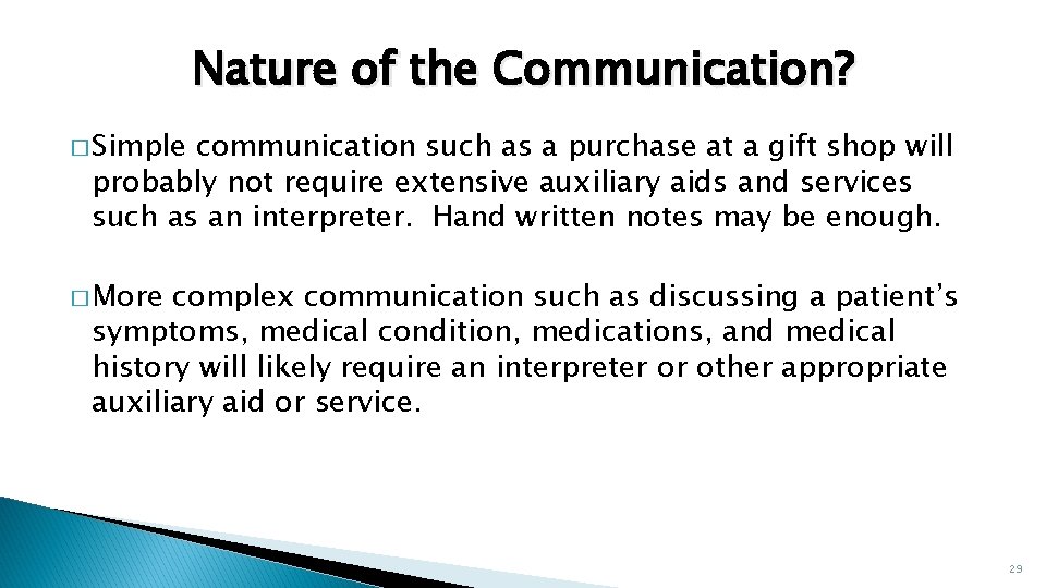 Nature of the Communication? � Simple communication such as a purchase at a gift