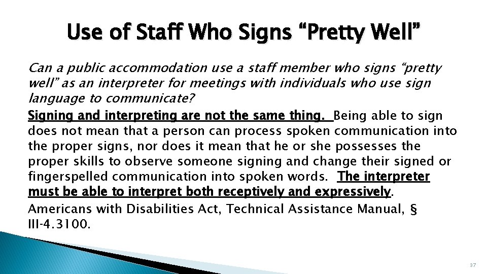 Use of Staff Who Signs “Pretty Well” Can a public accommodation use a staff