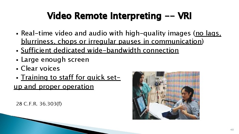 Video Remote Interpreting -- VRI Real-time video and audio with high-quality images (no lags,