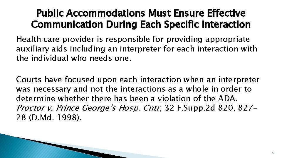 Public Accommodations Must Ensure Effective Communication During Each Specific Interaction Health care provider is