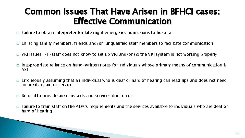 Common Issues That Have Arisen in BFHCI cases: Effective Communication � Failure to obtain