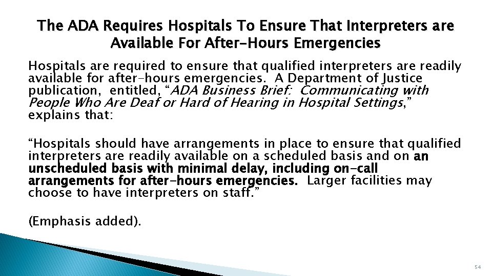 The ADA Requires Hospitals To Ensure That Interpreters are Available For After-Hours Emergencies Hospitals