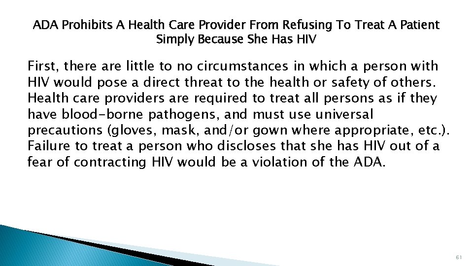 ADA Prohibits A Health Care Provider From Refusing To Treat A Patient Simply Because