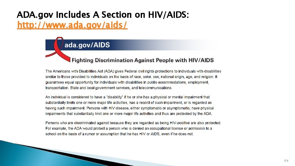 ADA. gov Includes A Section on HIV/AIDS: http: //www. ada. gov/aids/ 64 