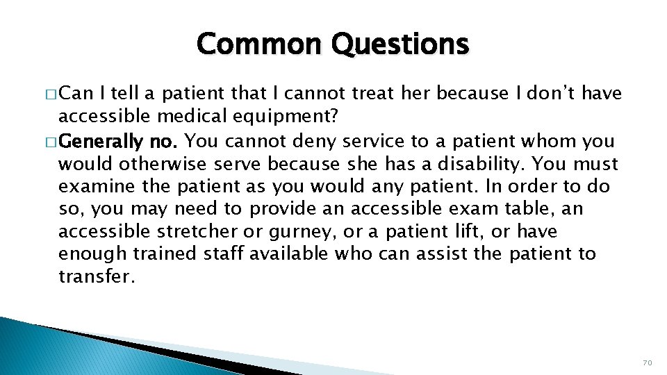 Common Questions � Can I tell a patient that I cannot treat her because