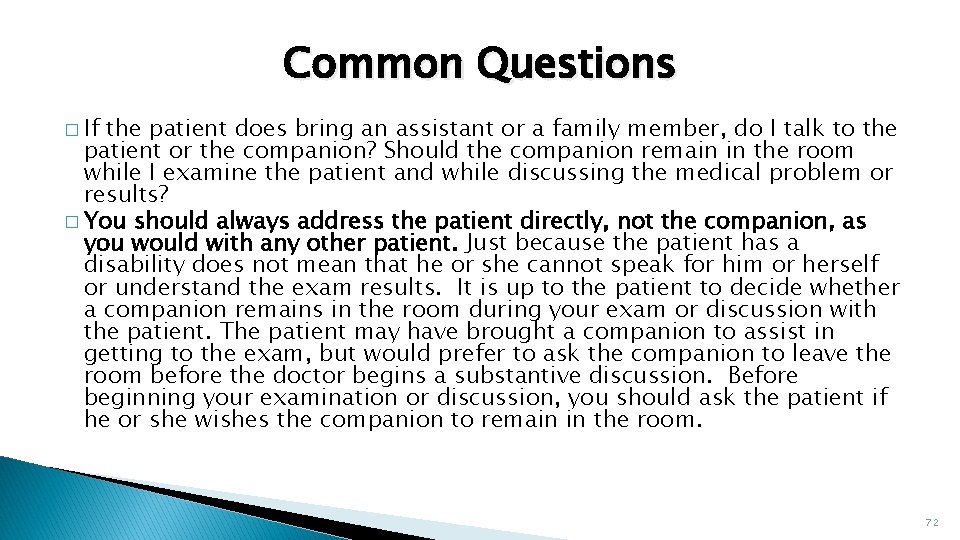 Common Questions � If the patient does bring an assistant or a family member,