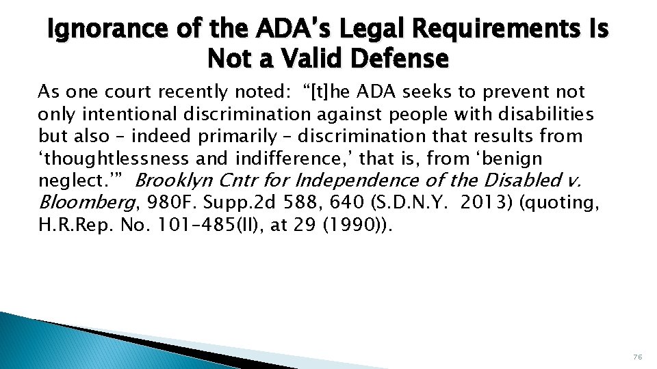 Ignorance of the ADA’s Legal Requirements Is Not a Valid Defense As one court
