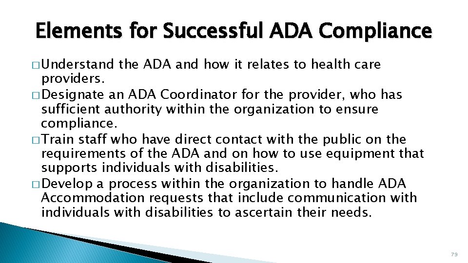 Elements for Successful ADA Compliance � Understand the ADA and how it relates to