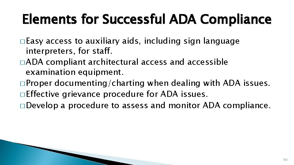 Elements for Successful ADA Compliance � Easy access to auxiliary aids, including sign language