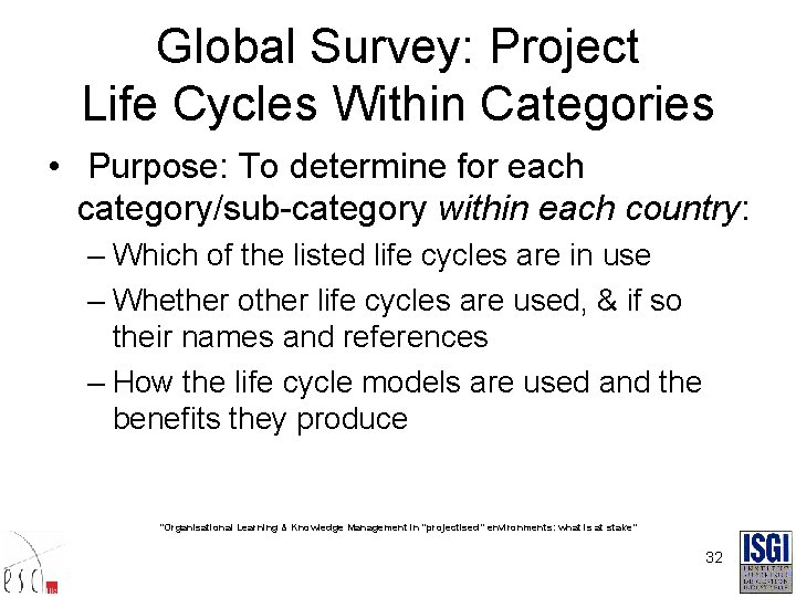 Global Survey: Project Life Cycles Within Categories • Purpose: To determine for each category/sub-category
