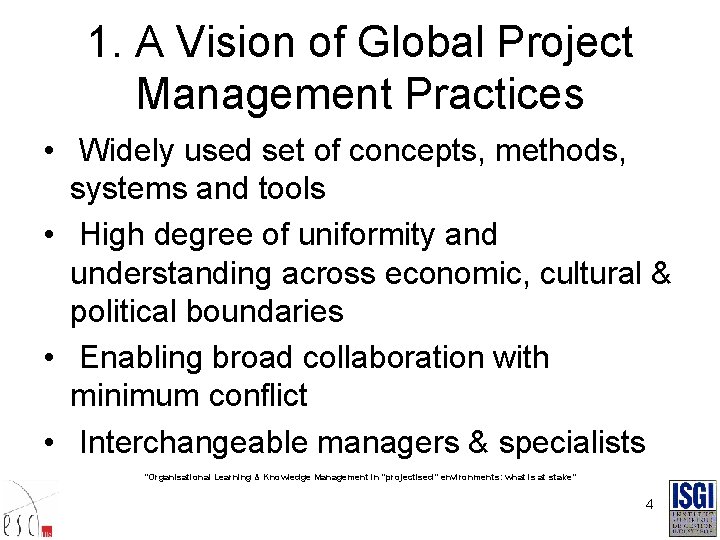 1. A Vision of Global Project Management Practices • Widely used set of concepts,