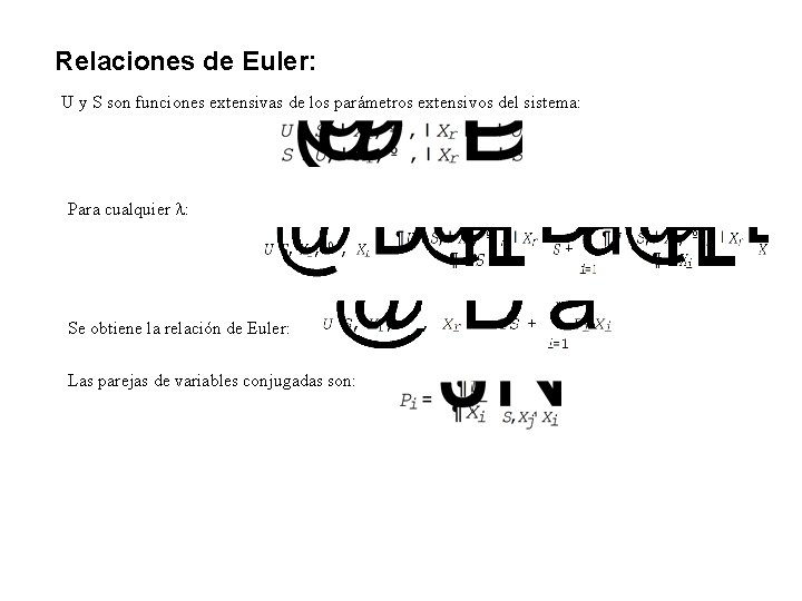 Relaciones de Euler: U y S son funciones extensivas de los parámetros extensivos del