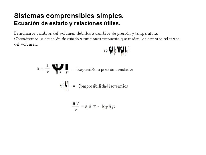 Sistemas comprensibles simples. Ecuación de estado y relaciones útiles. Estudiamos cambios del volumen debidos