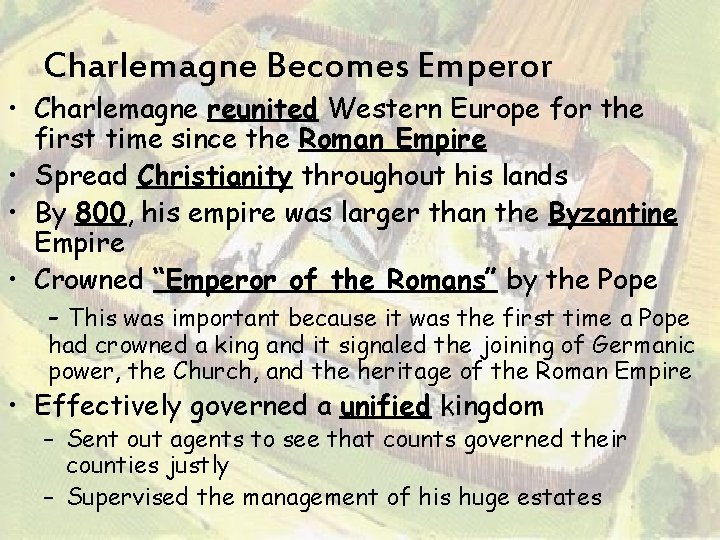 Charlemagne Becomes Emperor • Charlemagne reunited Western Europe for the first time since the