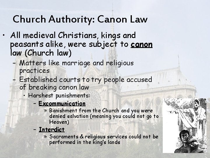 Church Authority: Canon Law • All medieval Christians, kings and peasants alike, were subject