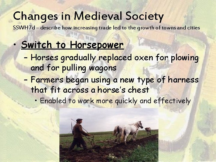 Changes in Medieval Society SSWH 7 d – describe how increasing trade led to