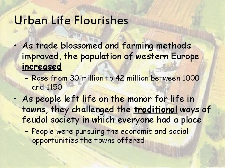 Urban Life Flourishes • As trade blossomed and farming methods improved, the population of