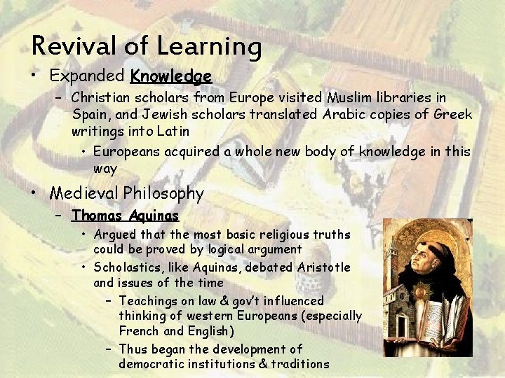 Revival of Learning • Expanded Knowledge – Christian scholars from Europe visited Muslim libraries