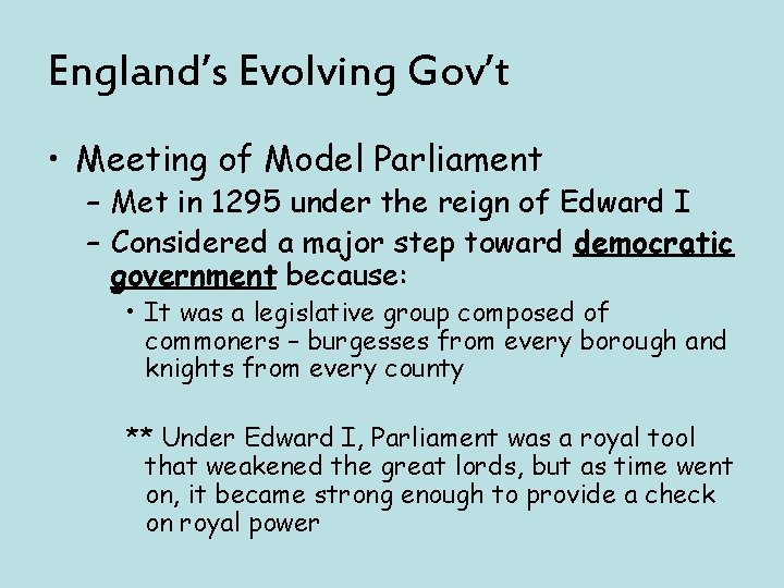 England’s Evolving Gov’t • Meeting of Model Parliament – Met in 1295 under the