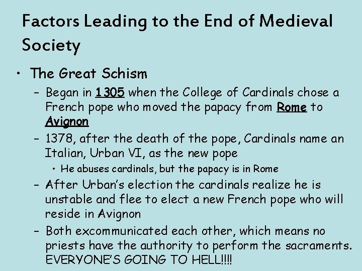 Factors Leading to the End of Medieval Society • The Great Schism – Began