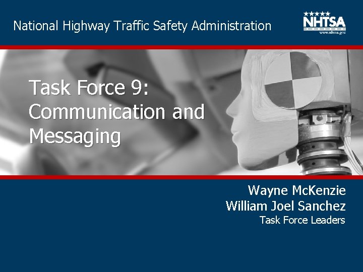 National Highway Traffic Safety Administration Task Force 9: Communication and Messaging Wayne Mc. Kenzie