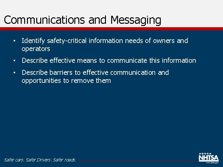 Communications and Messaging • Identify safety-critical information needs of owners and operators • Describe