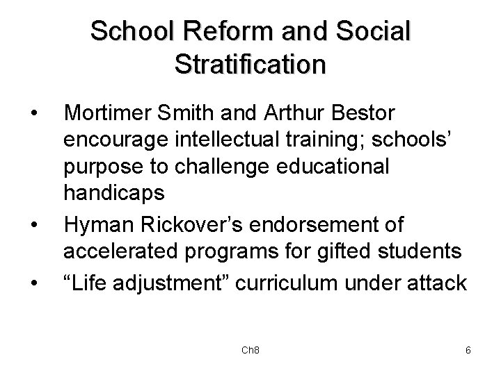 School Reform and Social Stratification • • • Mortimer Smith and Arthur Bestor encourage