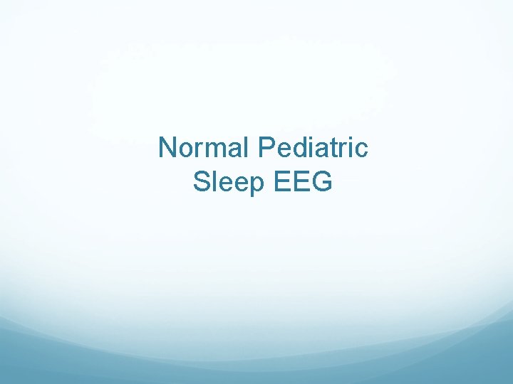 Normal Pediatric Sleep EEG 