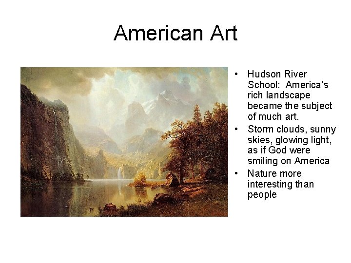American Art • Hudson River School: America’s rich landscape became the subject of much