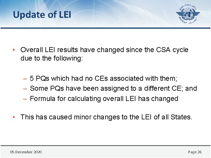 Update of LEI • Overall LEI results have changed since the CSA cycle due