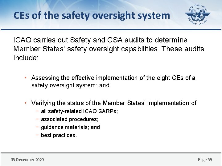 CEs of the safety oversight system ICAO carries out Safety and CSA audits to