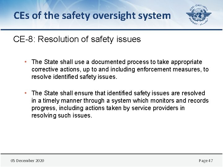 CEs of the safety oversight system CE-8: Resolution of safety issues • The State