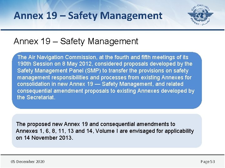 Annex 19 – Safety Management The Air Navigation Commission, at the fourth and fifth