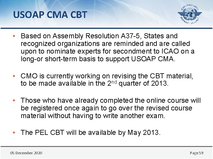 USOAP CMA CBT • Based on Assembly Resolution A 37 -5, States and recognized