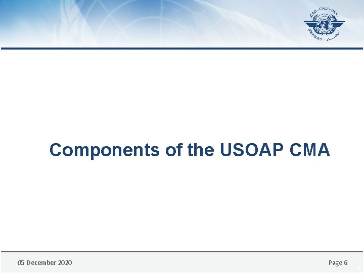 Components of the USOAP CMA 05 December 2020 Page 6 6 