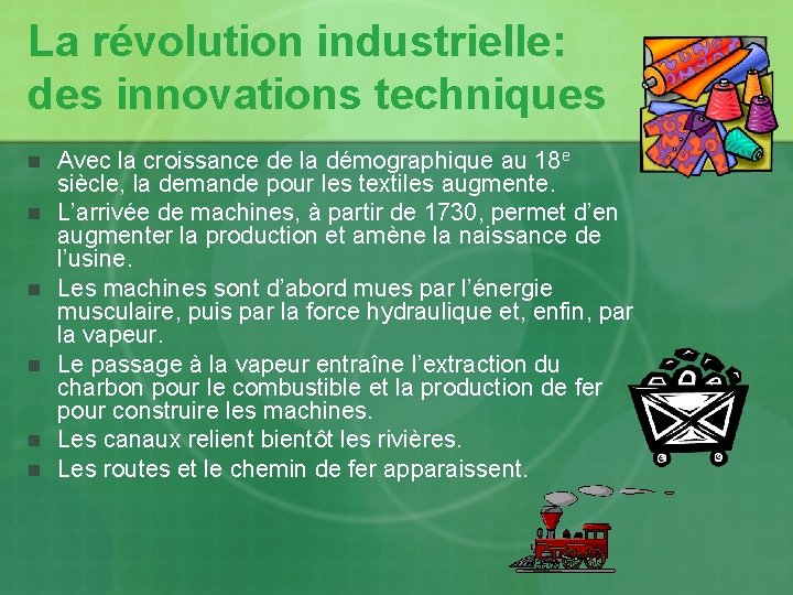 La révolution industrielle: des innovations techniques n n n Avec la croissance de la