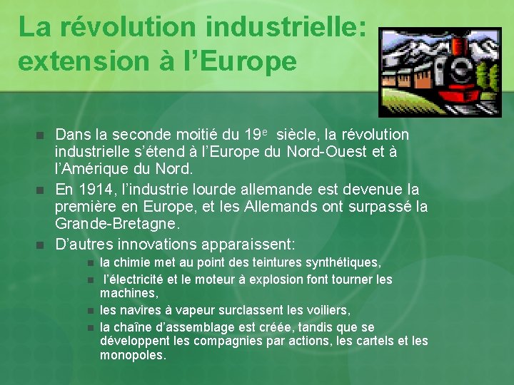 La révolution industrielle: extension à l’Europe n n n Dans la seconde moitié du