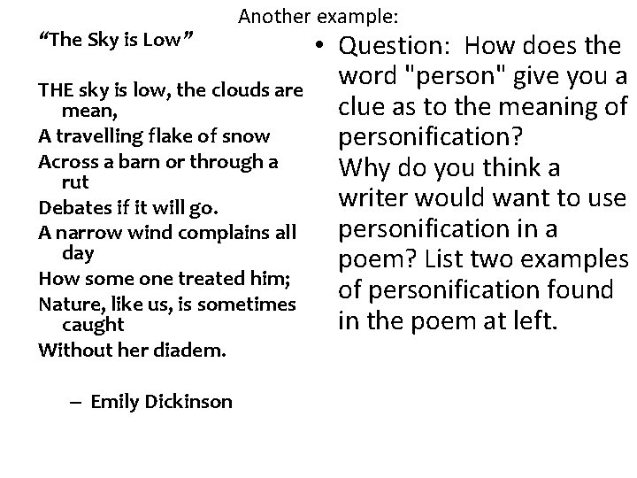 “The Sky is Low” Another example: THE sky is low, the clouds are mean,